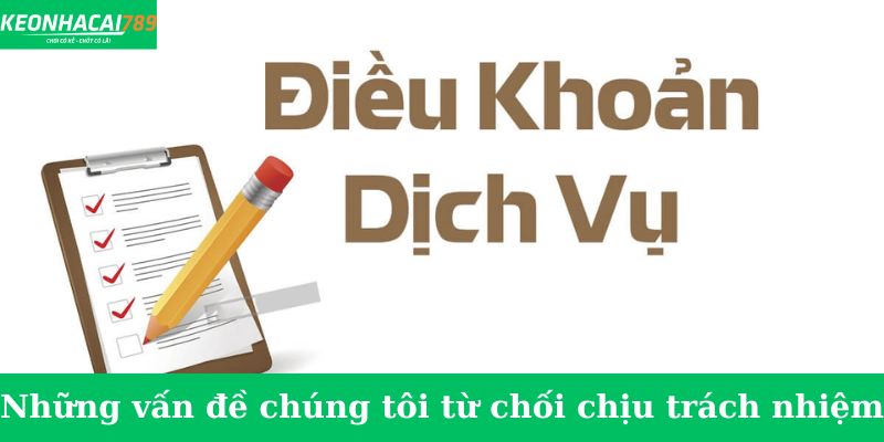 Những vấn đề chúng tôi từ chối chịu trách nhiệm