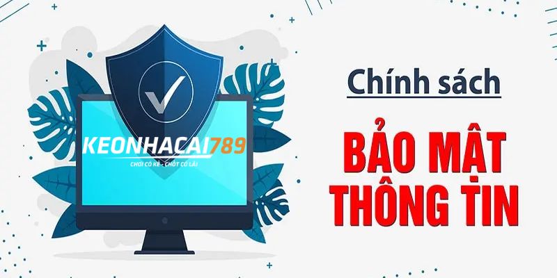 Chính sách bảo mật Giới thiệu chính sách bảo mật kèo nhà cái 789